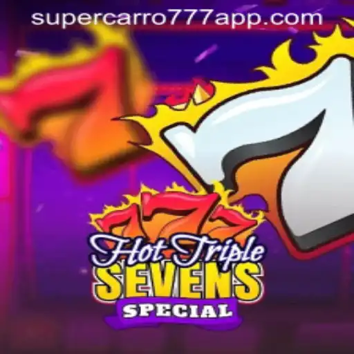 HotTripleSevensSpecial: The Ultimate Gaming Experience with Supercarro777