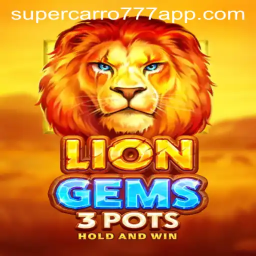 Exploring the Thrills of LionGems3pots and Supercarro777