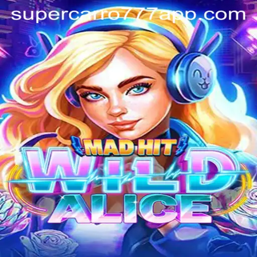 Unveiling MadHitWildAlice: An Exciting New Gaming Sensation Featuring Supercarro777